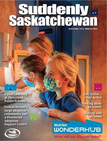 Suddenly Saskatchewan Magazine - Issue: Fall 2020